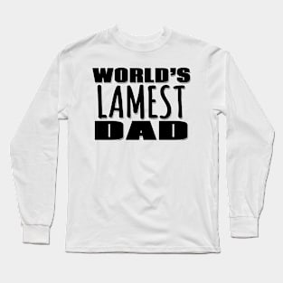 World's Lamest Dad Long Sleeve T-Shirt